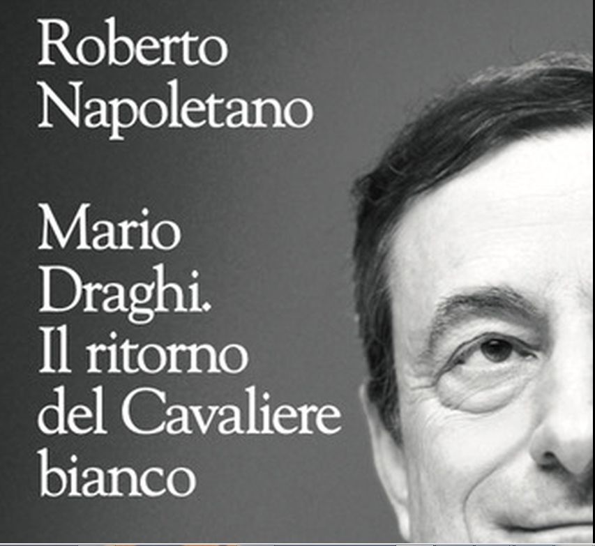 “Draghi, il ritorno del Cavaliere bianco”, il nuovo libro di Napoletano