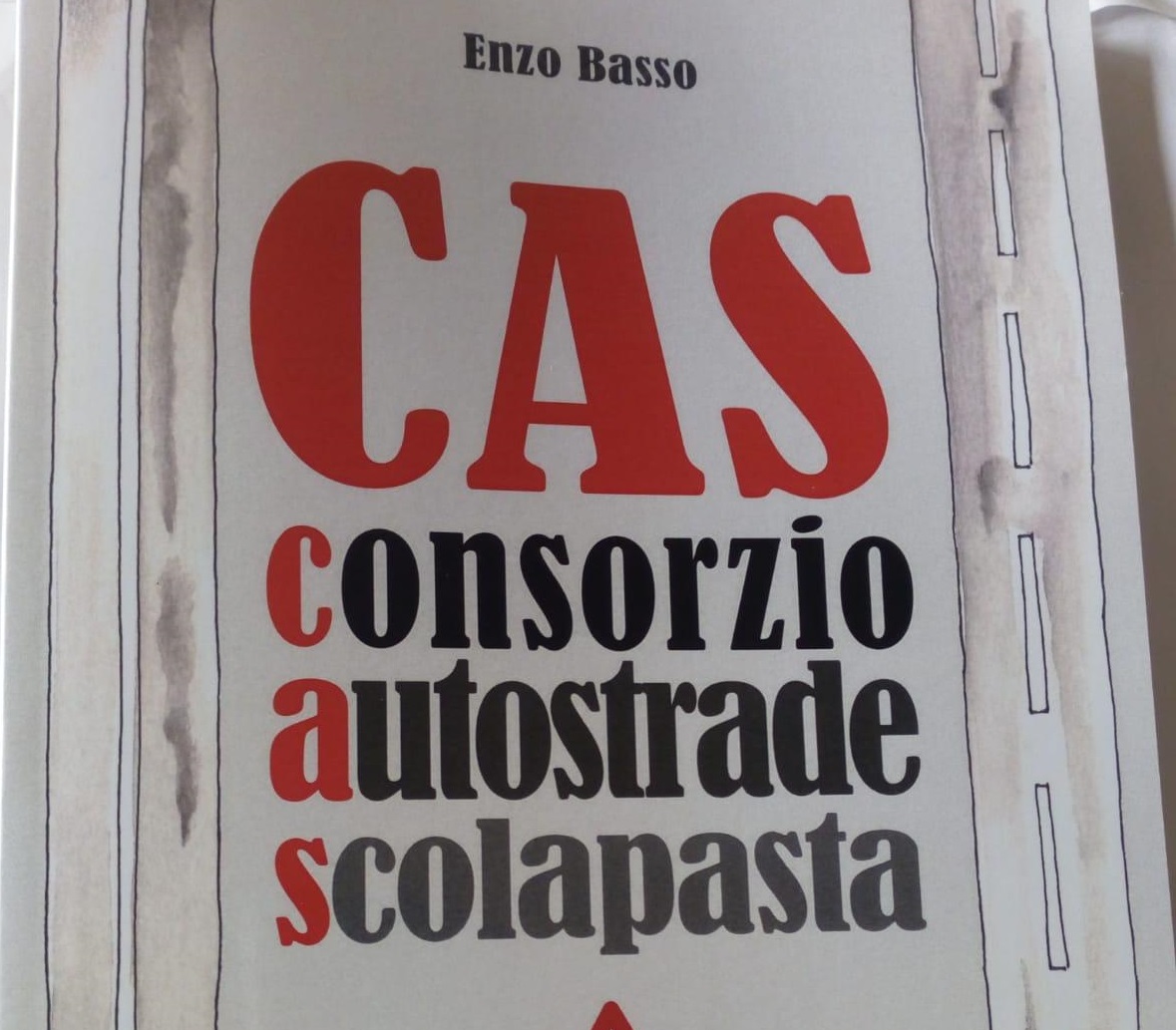 Disponibile “Cas, consorzio autostrade scolapasta”, il nuovo libro-inchiesta di Enzo Basso