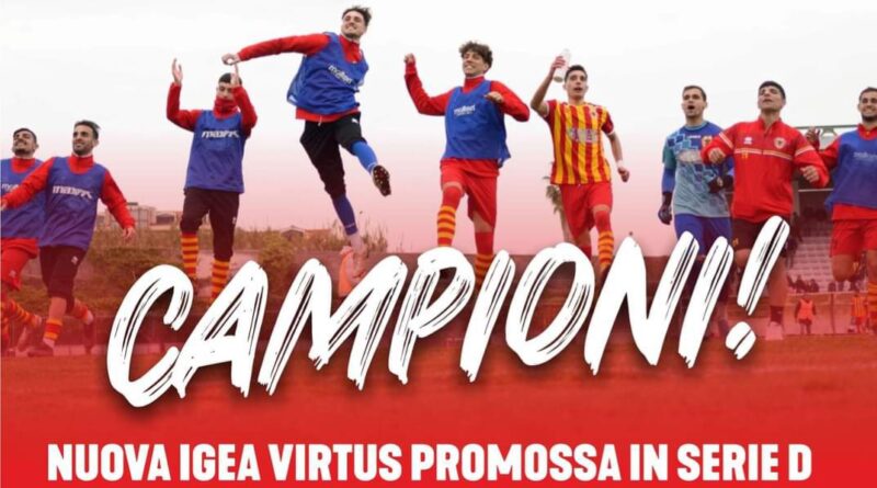 ECCELLENZA B – FESTA IGEA ! ECCO LA SERIE D. Risultati ultimo turno e classifica