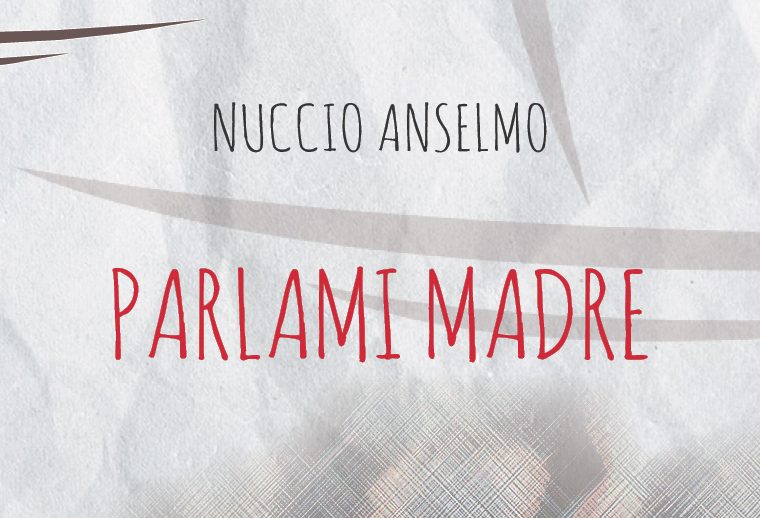 Inno d’amore alla madre, nuovo libro di Nuccio Anselmo