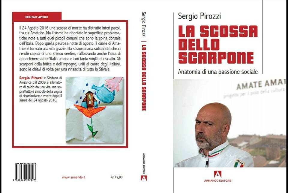 La scossa dello scarpone. Sergio Pirozzi racconta la sua attività amministrativa nei giorni del sisma